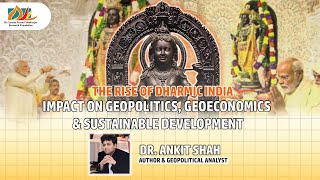 The Rise Of Dharmic India: Impact on Geopolitics, Geoeconomics and Sustainable Development