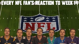 Every NFL Fan's Reaction to Week 14