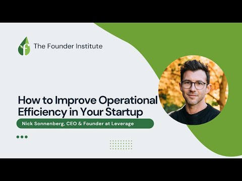 Nick Sonnenberg: How to improve your startup's operational efficiency