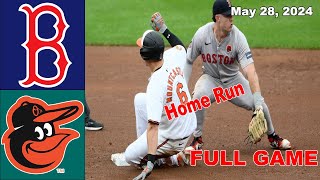 Boston Red Sox vs Baltimore Orioles FULL Highlights May 28, 2024 | MLB Highlights | 2024 MLB Season