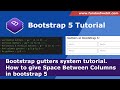 Bootstrap Gutters system tutorial | How to give space between columns in bootstrap 5