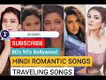 80's 90's Bollywood Songs | Traveling Songs | Top Romantic Hindi Songs