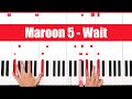 Wait Maroon 5 Piano Tutorial - CHORDS