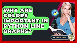 Why Are Colors Important In Python Line Graphs? - Python Code School