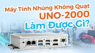 Máy Tính Công Nghiệp Không Quạt UNO-2000 Của Advantech Làm Được Gì?