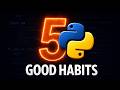 5 Python Habits That Make You a Better Coder