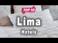 Top 10 Hotels to Visit in Lima | Peru - English