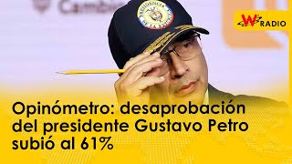 Opinómetro: desaprobación del presidente Gustavo Petro subió al 61%