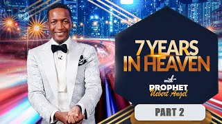 7 Years In Heaven Pt 2 with Prophet Uebert Angel