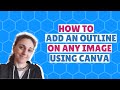 How to Add Outline on Images with Canva | Content Marketing Tips