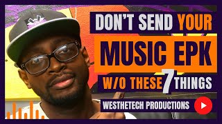 DON’T SEND YOUR MUSIC EPK WITHOUT THESE 7 THINGS