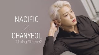 [Nacific] 찬열 화보 메이킹 필름_Making Film Ver.2