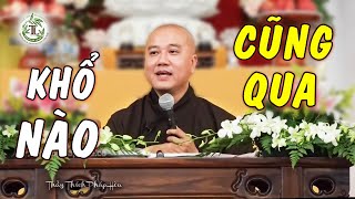 Khổ nào cũng chuyển, khó nào cũng qua - Pháp Thoại Thầy Thích Pháp Hòa (cực hay)