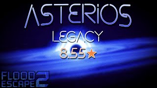 Asterios: LEGACY [⭐8.55 LEGENDARY CRAZY] // Flood Escape 2 Community Maps