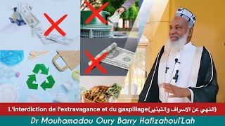 🛑- L'interdiction de l'extravagance et du gaspillage(النهي عن الاسراف والتبذير)/Dr M Oury Barry HFZ