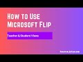 How to Use Microsoft Flip - Teacher and Student Views