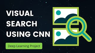 19. Visual Search using CNN | Deep Learning Project | Code Walkthrough