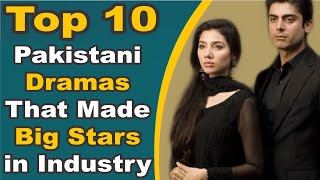 Top 10 Pakistani Dramas That Made Big Stars in Industry | Pak Drama TV