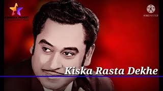 Kiska Rasta Dekhe 💔💔Singer Kishore Kumar