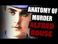 The Unknown Victim of Alfred Rouse - UNSOLVED | Anatomy of Murder #15