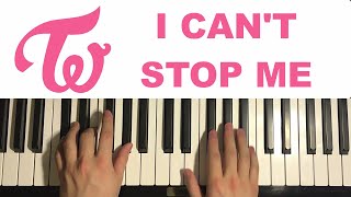 Twice - I Can't Stop Me (Piano Tutorial Lesson)