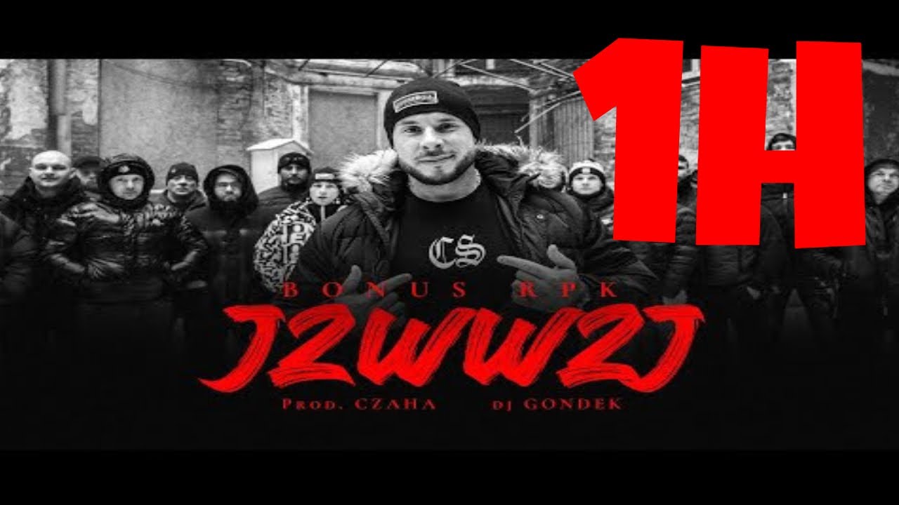 Bonus Rpk Jzwwzj Ft Dj Gondek Prod Czaha 1h 1 Hour Youtube