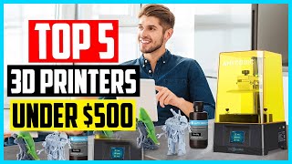 Top 5 Best 3D Printers Under $500 in 2024 Reviews