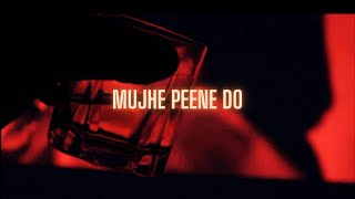 Mujhe Peene Do - Darshan Raval (but you are drunk & thinking of her) | slowed + reverb + sleep