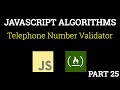 Javascript Freecodecamp Algorithm #25: Telephone Number Validator