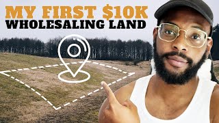 How I Made My First $10k Wholesaling Land | Real Estate Investing for beginners