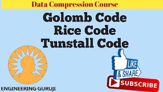 Golomb Code, Rice Code and Tunstall Code