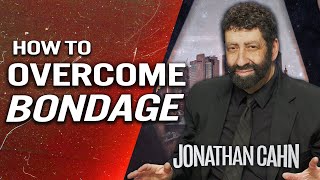 How to Overcome Sin, Addictions, and Bondages in Your Life | Jonathan Cahn Sermon