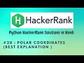 #28 Hackerrank : Polar Coordinates | Python HackerRank Solutions in Hindi | #python #hackerrank
