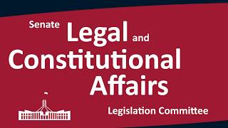 Senate Legal and Constitutional Affairs Legislation Committee | [Part 1] | 26/05/2026