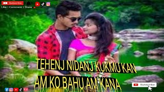 ||🌹🌹Tehenj nidanj kukmu kan||New santali song 2023🌹🌹||