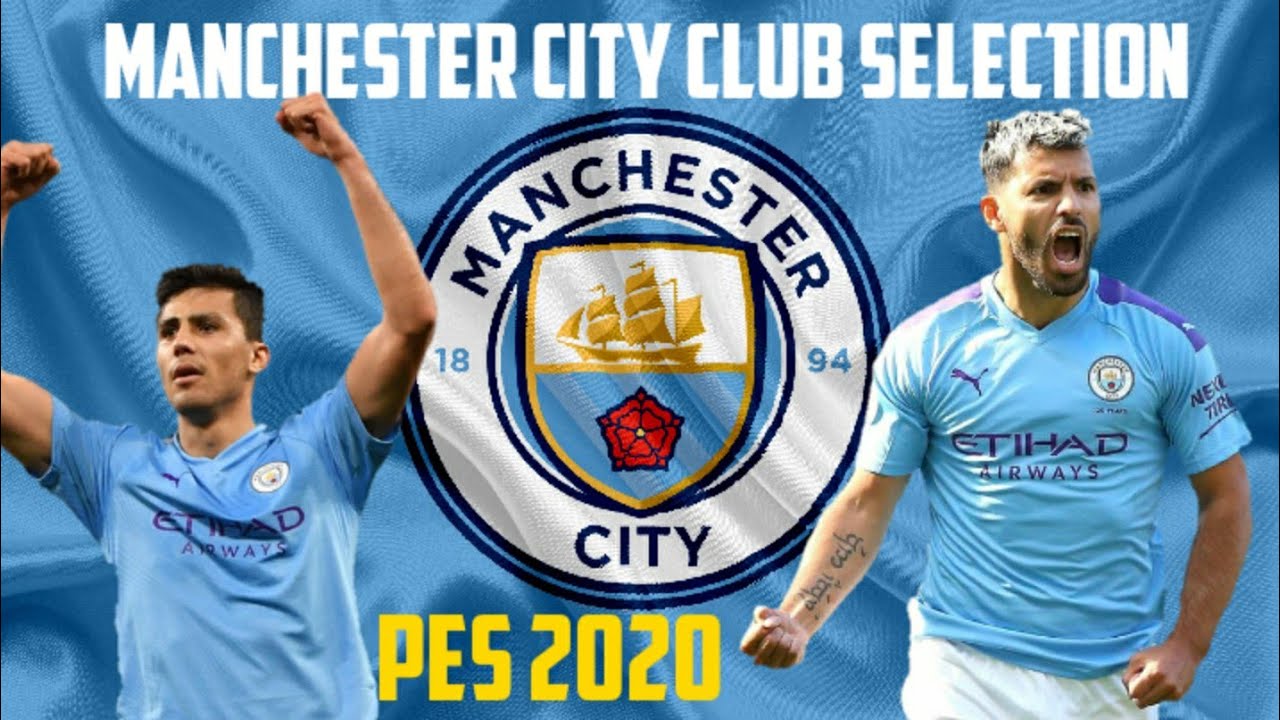 Manchester City Club Selection Full Details || PES 2020 Mobile - YouTube