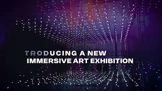 LOST IN LIGHT -  A NEW IMMERSIVE EXHIBITION IN LONDON