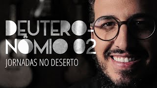 Deuteronômio 02 | Jornadas no Deserto