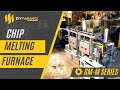 Dynamo - Chip Melting Furnace - GM-M Series