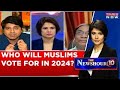 Live| Who Will Muslim Voters Choose In 2024 General Elections?|PM Modi Or Opposition?|Lok Sabha 2024