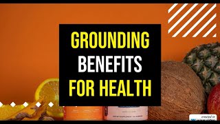 Grounding - 5 main benefits for health