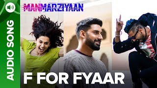 F For Fyaar | Full Audio Song | Manmarziyaan | Abhishek Bachchan, Taapsee Pannu & Vicky Kaushal
