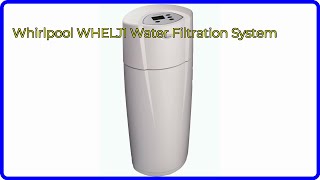 REVIEW (2024): Whirlpool WHELJ1 Water Filtration System. ESSENTIAL details.