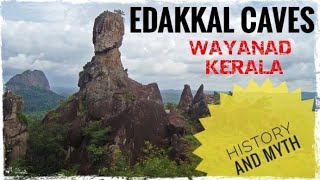 HISTORY N MYTH OF EDAKKAL CAVES / 6000 வருடம் முன் ஆதி மனிதன் வாழ்ந்த இடம்  எடக்கல் குகைகள்