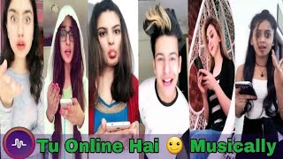 Tu Online Hai 😃 Best Muser in Musical.ly || Musically India Compilation.