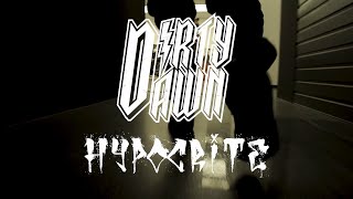 DIRTY DAWN - HYPOCRITE (Official Music Video)