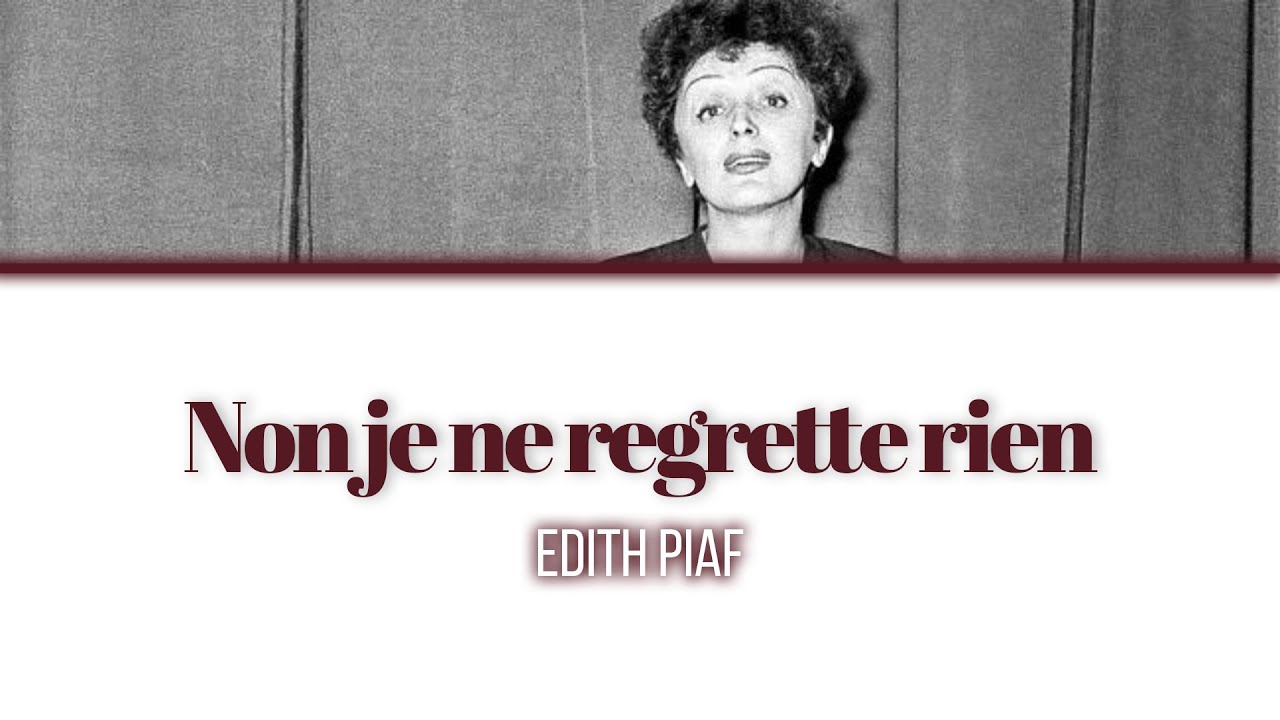 Edith Piaf 'Non, Je Ne Regrette Rien' - Lyrics/Paroles - YouTube