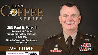 AUSA Coffee Series - GEN Paul Funk, TRADOC - 6-2-2022