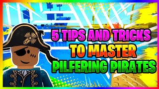 5 Tips and Tricks to MASTER Pilfering Pirates