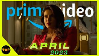 Prime Video's New Bombs In April 2023 | Makes Prime Video Subscribers!